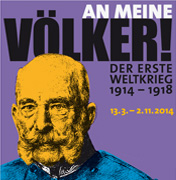 An Meine Völker! Der Erste Weltkrieg 1914 – 1918 