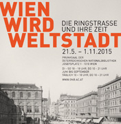 Wien wird Weltstadt. Die Ringstraße und ihre Zeit