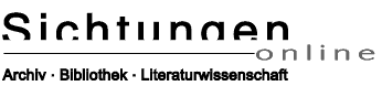 Sichtungen. Archiv - Bibliothek - Literaturwissenschaft