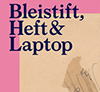 Bleistift, Heft & Laptop. 10 Positionen aktuellen Schreibens