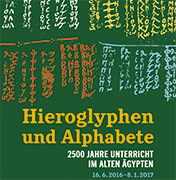 Hieroglyphen und Alphabete. 2.500 Jahre Unterricht im alten Ägypten.