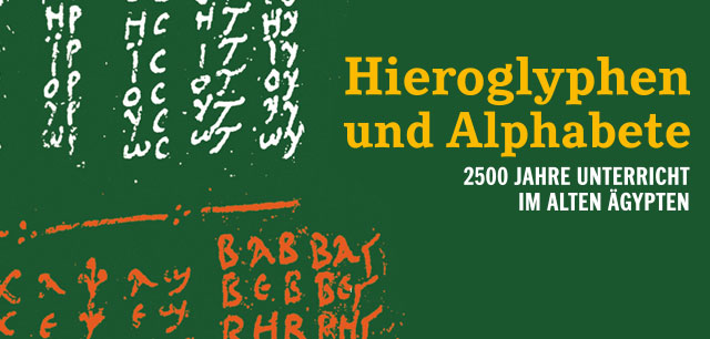 Hieroglyphen und Alphabete. 2.500 Jahre Unterricht im alten Ägypten