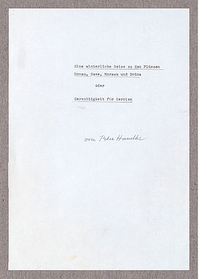 „Eine winterliche Reise zu den Flüssen Donau, Sawe, Morawa und Drina oder Gerechtigkeit für Serbien“, Typoskript