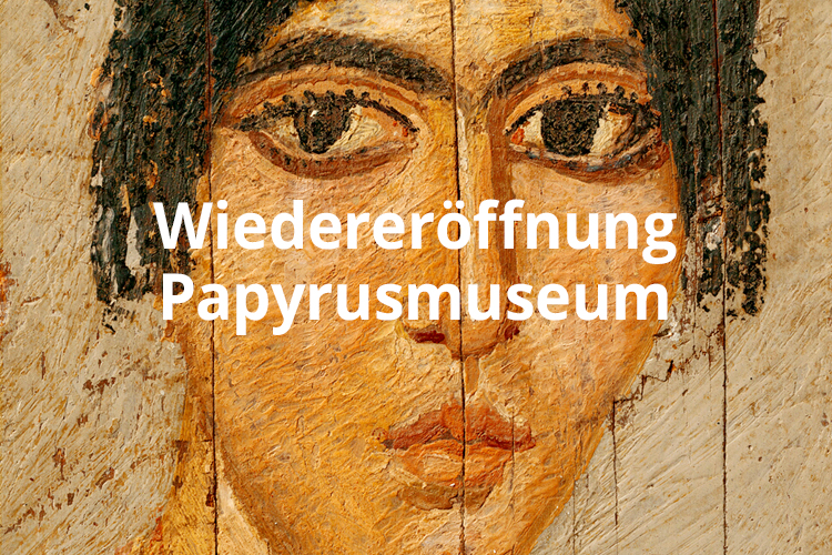 Porträt einer Person auf Papyrus mit Schriftzug "Wiedereröffnung Papyrusmuseum"