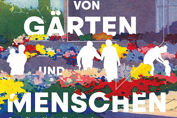 Zeichnung eines Hauses mit blühendem Garten, darüber weiße Schrift "Von Gärten und Menschen"
