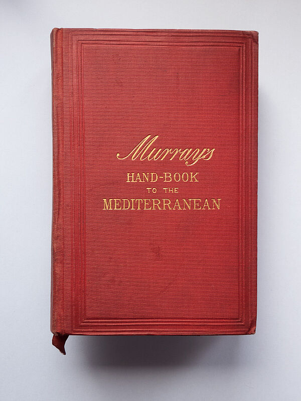 Murray’s Handbook to the Mediterranean. London 1882.