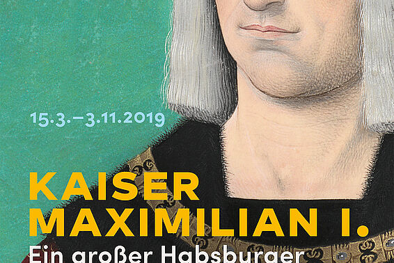 Ausstellungsplakat "Kaiser Maximilian I. Ein großer Habsburger.", Maximilian mit grauem Pagenkopf