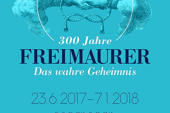 Türkises Plakat zur Ausstellung 300 Jahre Freimaurer. Das wahre Geheimnis.