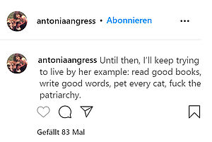 Screenshot des Texts eines Posts auf Instagram, er lautet: Until then, I'll keep trying to live by her example: read good books, write good words, pet every cat, fuck the patriarchy.