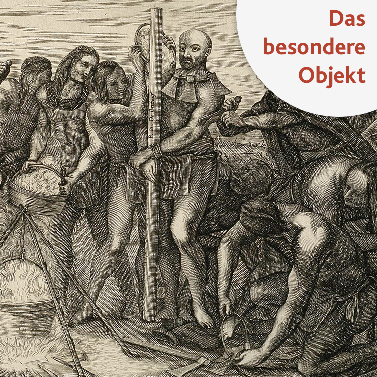 Darstellung eines Jesuiten am Marterpfahl mit einer Menschenmenge rundherum. Button "Das besondere Objekt"