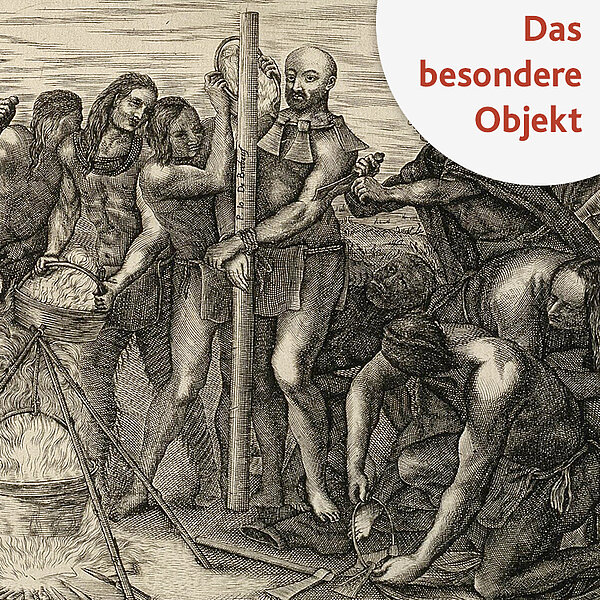 Darstellung eines Jesuiten am Marterpfahl mit einer Menschenmenge rundherum. Button "Das besondere Objekt"