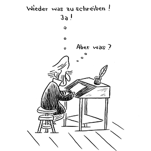 Zeichnung, Mann sitzt an Pult und denkt "Wieder was zu schreiben! Ja! Aber was?"